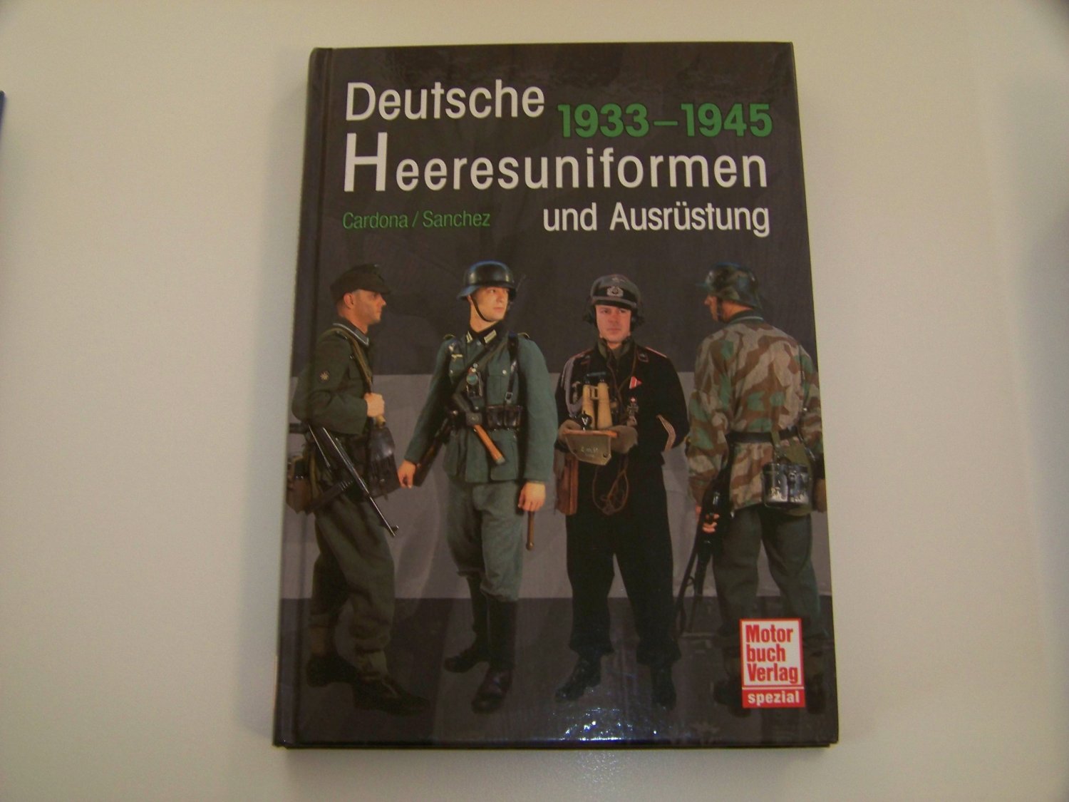 Deutsche Heeresuniformen und Ausrüstung 1933 - 1945
